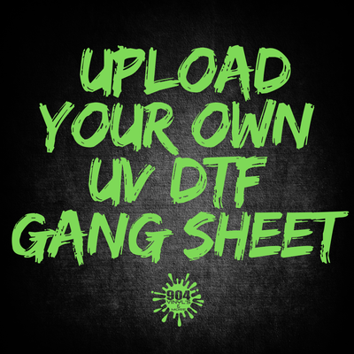 Upload Your Ready Gang Sheet — UV DTF
